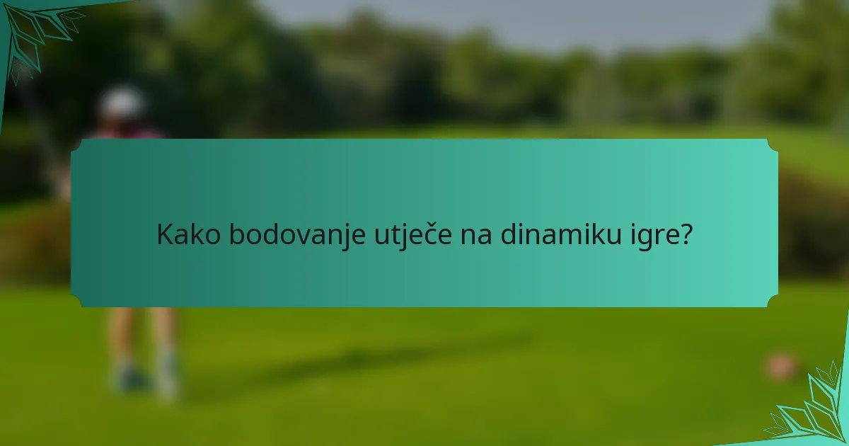 Kako bodovanje utječe na dinamiku igre?