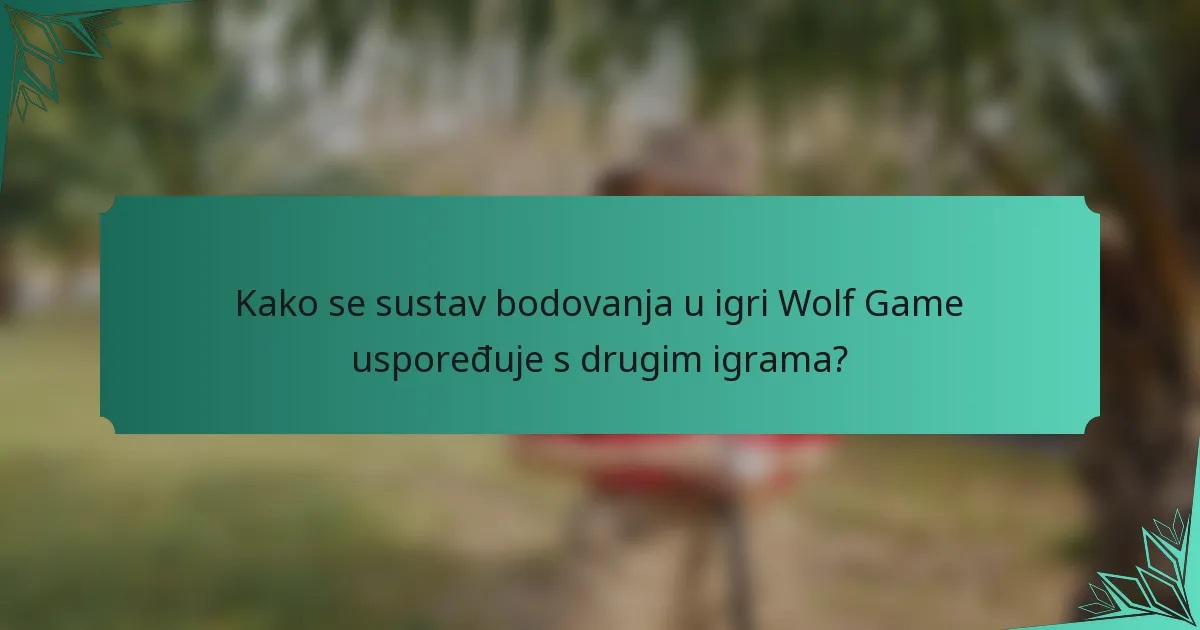Kako se sustav bodovanja u igri Wolf Game uspoređuje s drugim igrama?