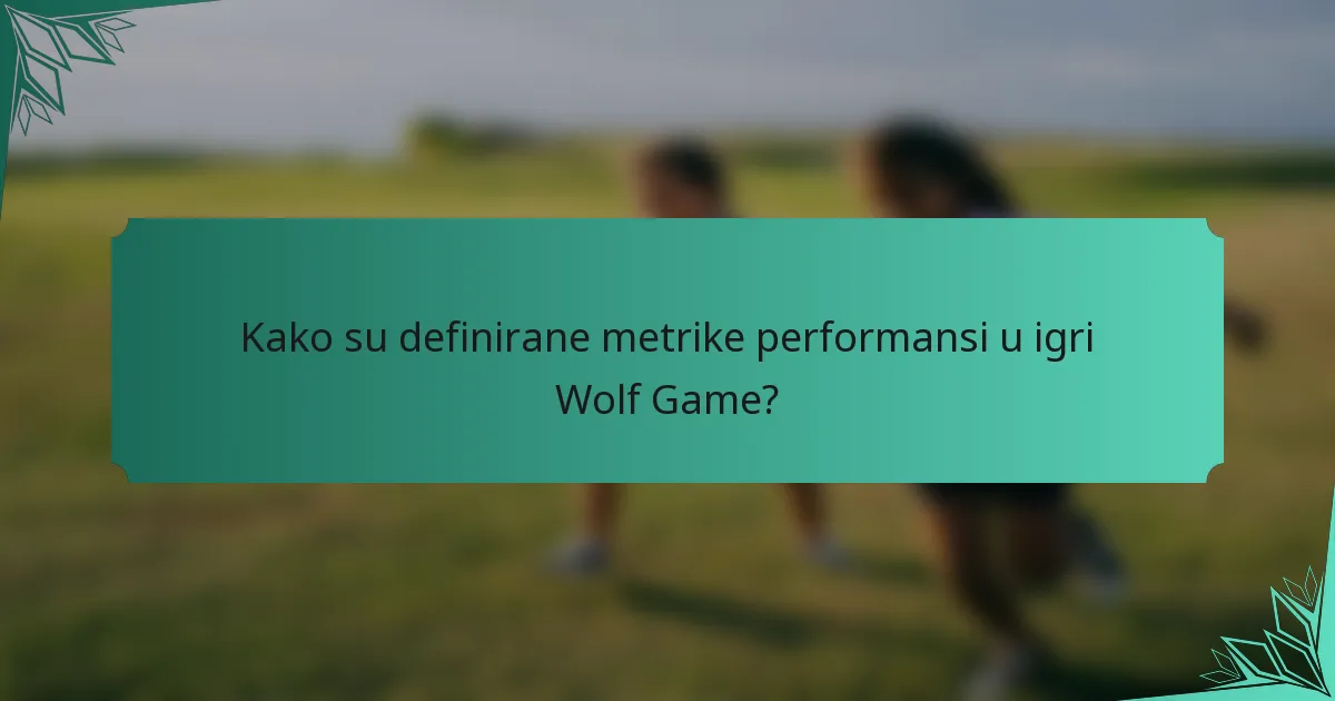 Kako su definirane metrike performansi u igri Wolf Game?
