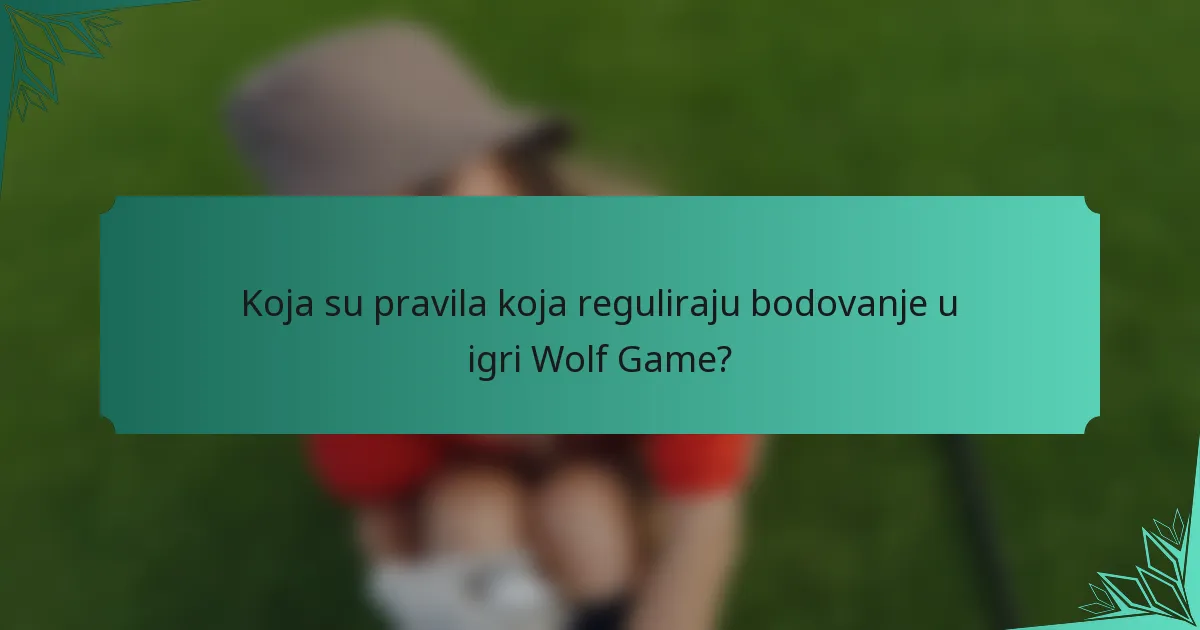 Koja su pravila koja reguliraju bodovanje u igri Wolf Game?